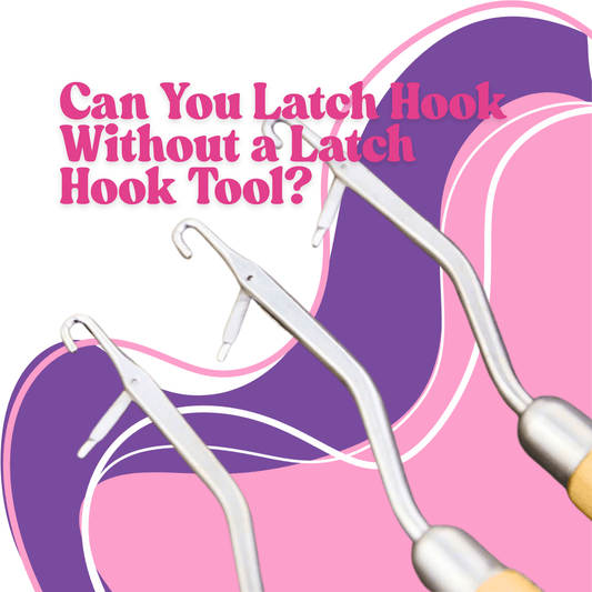 Can You Latch Hook Without a Latch Hook Tool? - Latch Hook Crafts