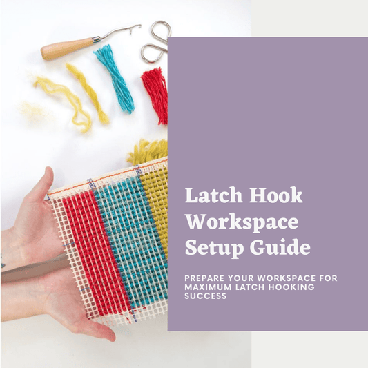 How to Setup Your Latch Hook Workspace: A Beginner’s Guide to Organized Crafting - Latch Hook Crafts