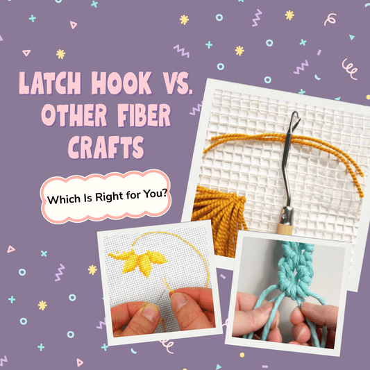 Latch Hook vs. Other Fiber Crafts: Which Is Right for You? - Latch Hook Crafts